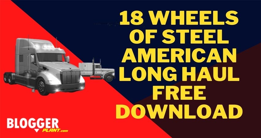 18 Wheels Of Steel American Long Haul Free Download