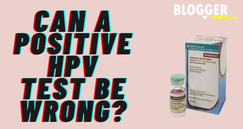 Can A Positive HPV Test Be Wrong