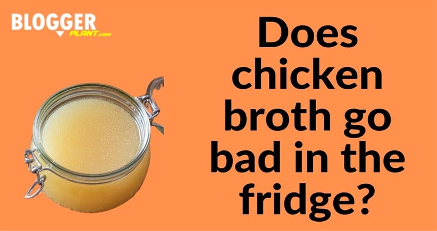 Does Chicken Broth Go Bad In The Fridge
