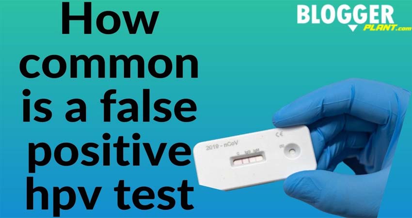 How Common is a False Positive HPV Test