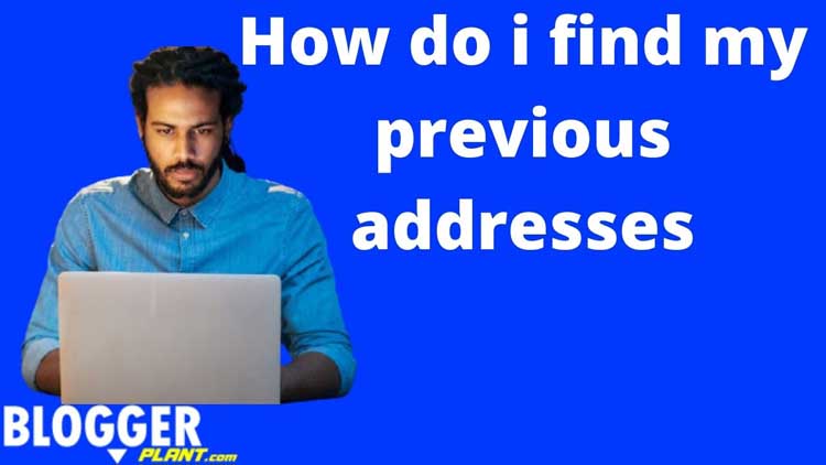 How Do I Find My Previous Addresses for the Last 10 Years