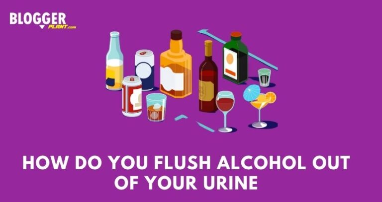 How Can You Flush Alcohol Out Of Your Urine