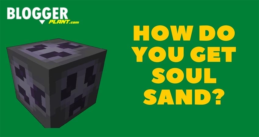 How Do You Get Soul Sand