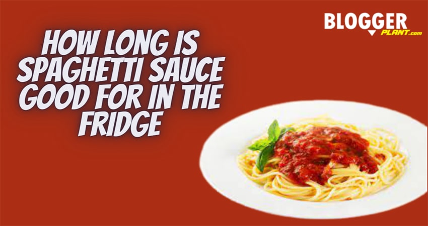 How long is spaghetti sauce good for in the fridge - BloggerPlant.com How Long Does Prego Sauce Last In The Fridge