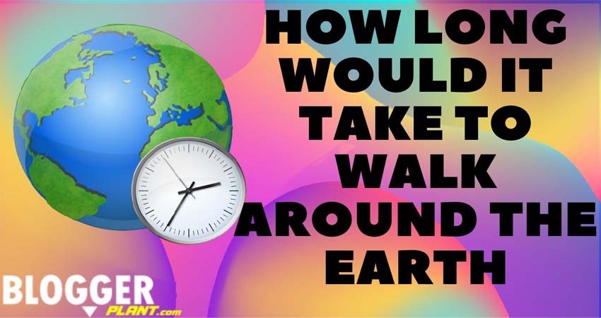 How many days would it take to walk around the Earth?