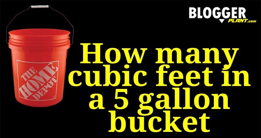 How many cubic feet in a 5 gallon bucket - BloggerPlant.com How Many Gallons In 1.5 Cubic Feet Of Soil