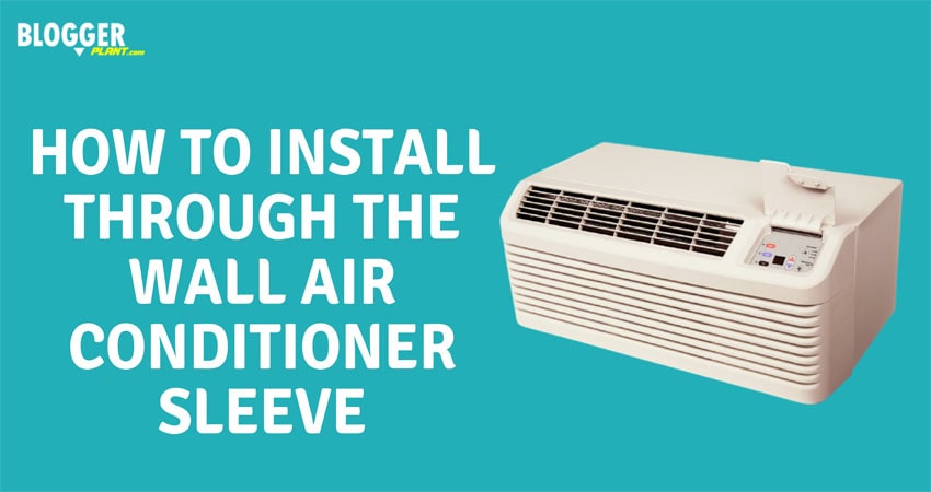 How to install through the wall air conditioner sleeve