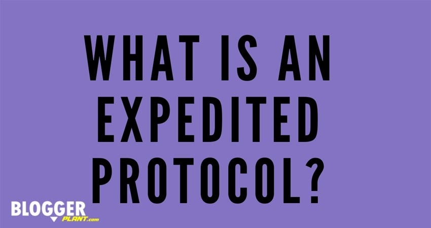 What Is An Expedited Protocol