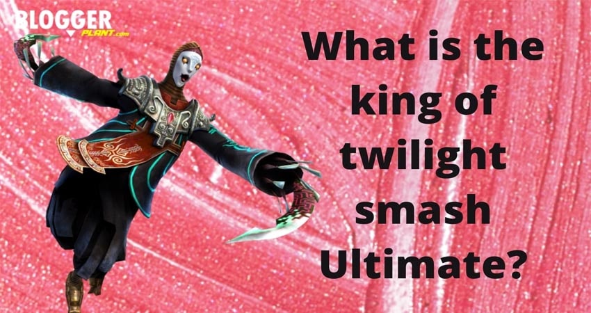 What Is The King Of Twilight Smash Ultimate