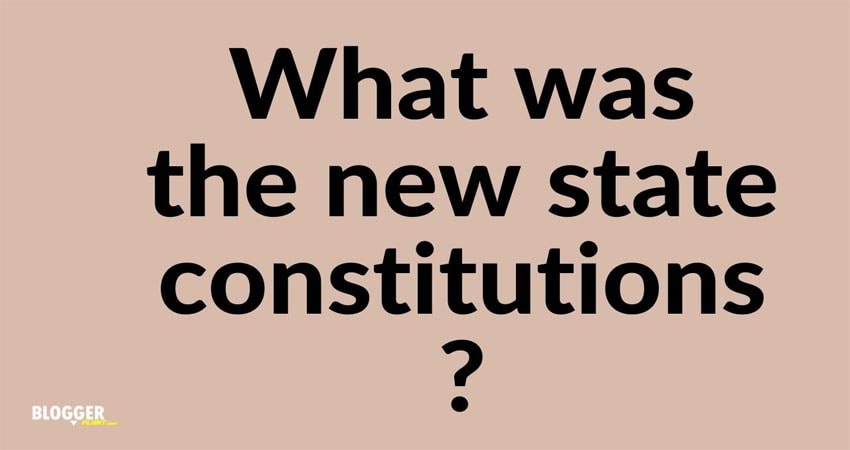 What Was The New State Constitutions