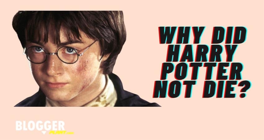 Why Did Harry Potter Not Die
