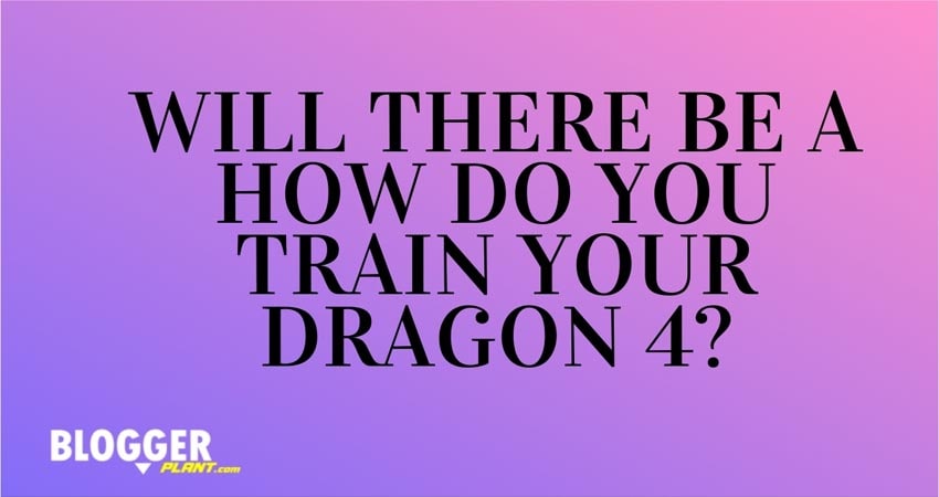 Will There Be A How Do You Train Your Dragon 4